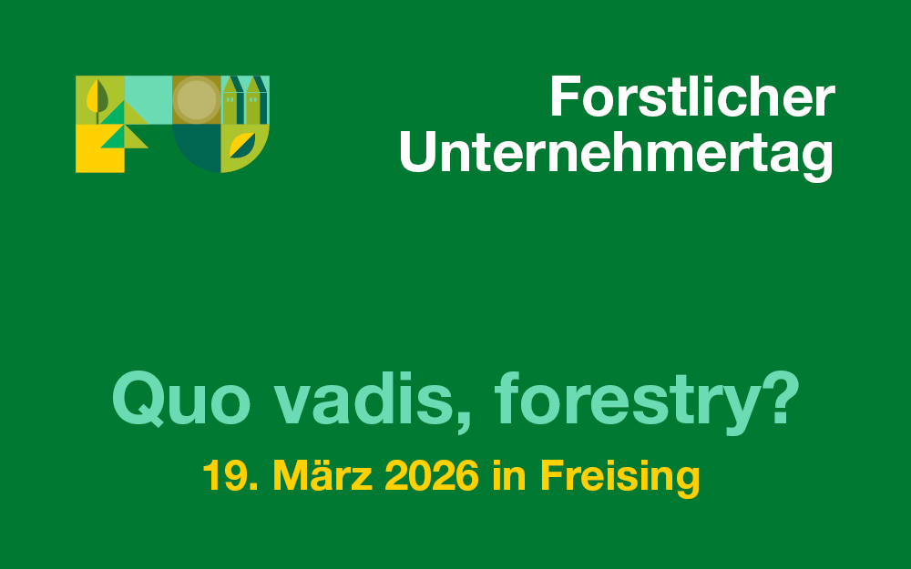 Save the date: Forstlicher Unternehmertag 2026 am 19.03.2026 in Freising Save the date: Forstlicher Unternehmertag 2026 am 19.03.2026 in Freising